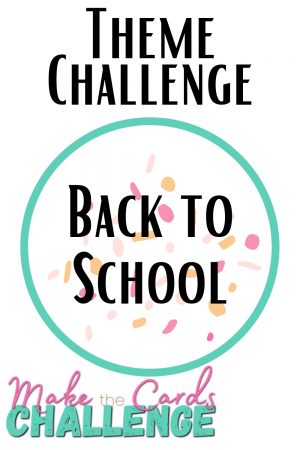 Make the Cards Back To School Challenge