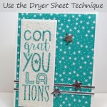 Stamping Imperfection Add Sparkle to your cards with the dryer sheet technique + video