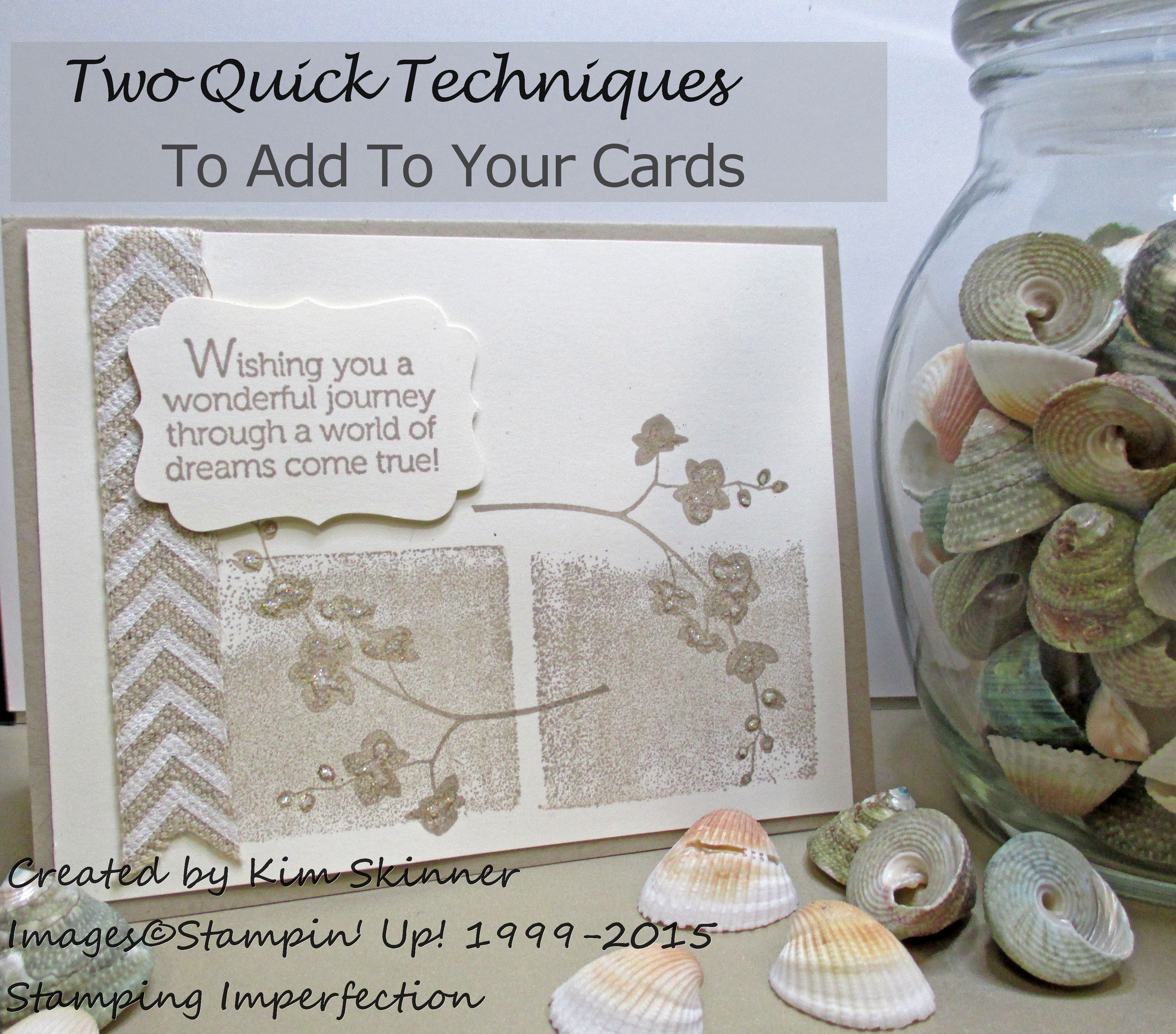 Two quick techniques to add WOW touches to your cards + video tutorial from stamping imperfection
