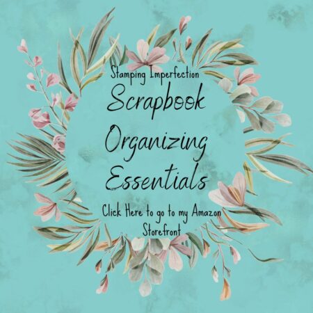 My Scrapbook Organizing Essentials